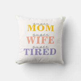 Almofada Funny super mom super wife super tired