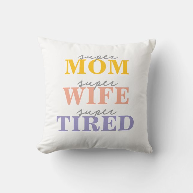 Almofada Funny super mom super wife super tired (Frente)