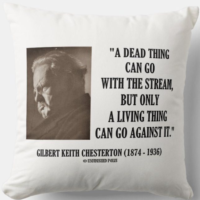 Almofada G.K. Chesterton Thing Stream Living Thing (Timeless words of wisdom on what a living thing can do by writer Gilbert Keith Chesterton)