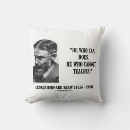 Almofada George B. Shaw Aquele Que Pode Faz Quem Não Pode E