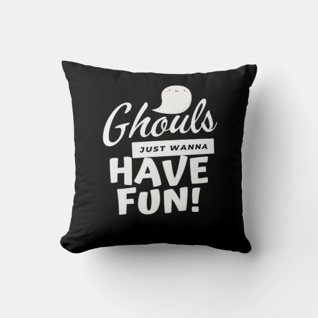 Almofada Ghouls Só Quer Divertir-Se Com Slogan Clássico (Frente)