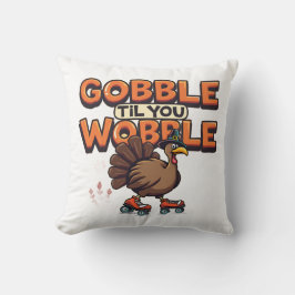 Almofada Gobble 'Til You Wobble Turkey on Roller Skates