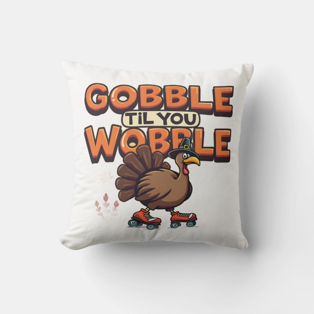 Almofada Gobble 'Til You Wobble Turkey on Roller Skates (Frente)