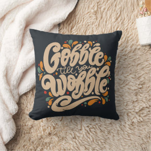 Almofada Gobble Till You Wobble
