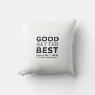 Almofada Good Better Best Never let it Rest Motivational Qu