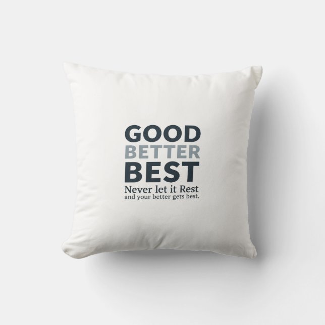 Almofada Good Better Best Never let it Rest Motivational Qu (Frente)
