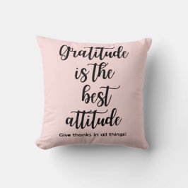 Almofada Gratitude Is the Best Attitude Throw Pillow
