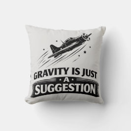 Almofada Gravity Is Just Suggestion Pilot Humor Tee