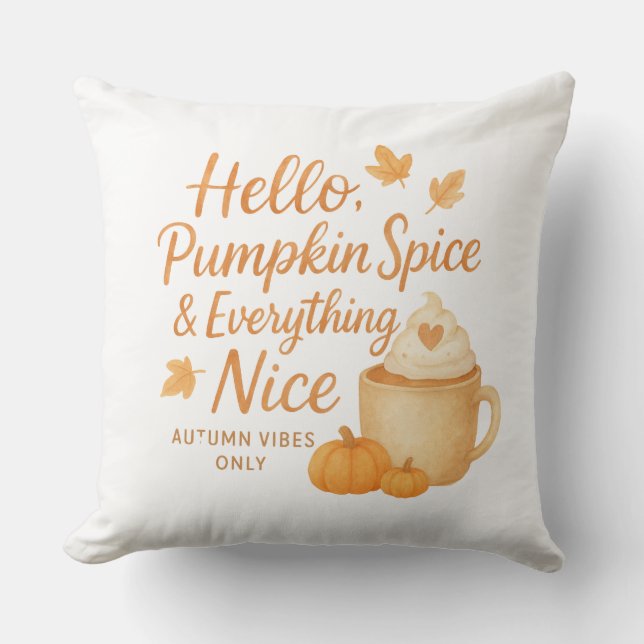 Almofada Hello, Pumpkin Spice & Everything Nice Throw Pillo (Frente)