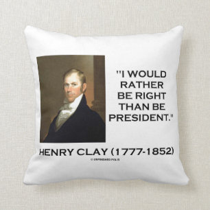 Almofada Henry Clay Eu Teria Preferencialmente De Ter Razã