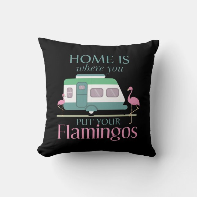 Almofada Home Is Where You Put Your Flamingos Funny Camping (Frente)