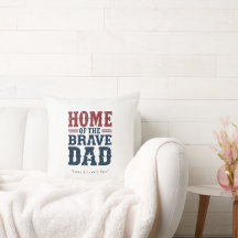 Home of the Brave Dad Pillow – Funny Couch Gift