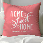 Almofada Home Sweet Home Rustic Modern Elegant Family<br><div class="desc">Esta design apresenta as palavras "home doce home home home" escrito em uma letra de script de caligrafia escrita à mão. Personalize este design rústico bonitinho com seu nome de família e ano estabelecido. O dom único e único para os novos donos de casa ou recém-casados.</div>