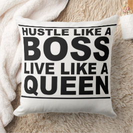 Almofada Hustle como um chefe dorme como uma Rainha