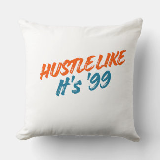 Almofada  Hustle Like It's '99