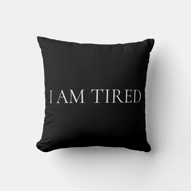 Almofada I Am Tired – Soft, Emotional Phrase (Frente)