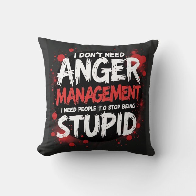 Almofada I Don’t Need Anger Management (Frente)