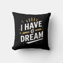 Almofada I Have a Dream Inspirational Typography Art