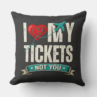 Almofada I Love My Tickets Not You | Funny Travel & Vacatio