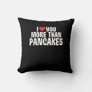 Almofada I Love You More Than Pancakes Funny Romantic Quote