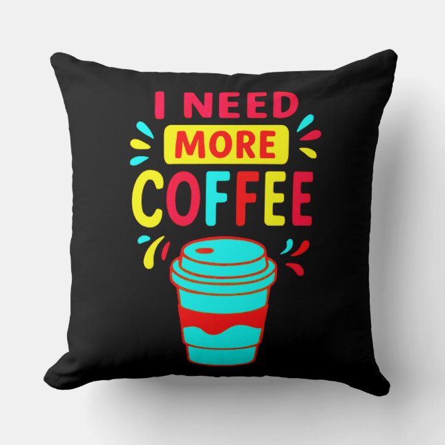 ALMOFADA I NEED MORE COFFEE (Frente)