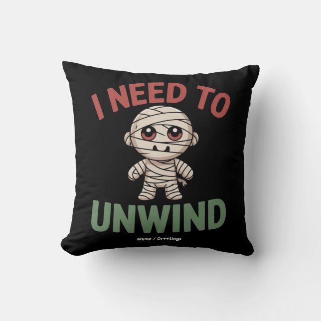Almofada I Need to Unwind Funny Mummy Halloween Zombie (Frente)