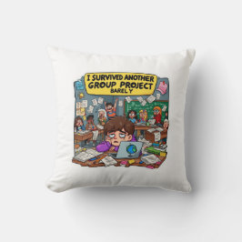 Almofada I Survived Another Group Project Barely – Funny