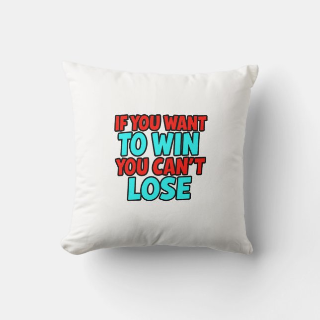 Almofada If You Want to Win You Can’t Lose (Frente)