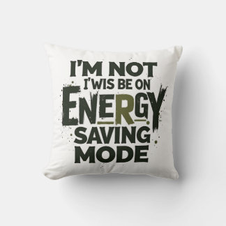 Almofada I'm Not Always On Energy Saving Mode - Funny Quot