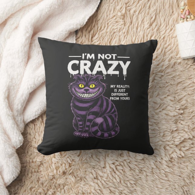 Almofada I'm Not Crazy My Reality Is Different Cheshire Cat (Cobertor)