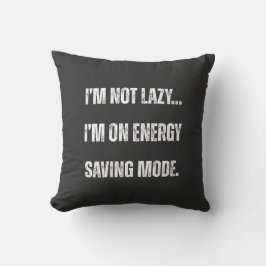 Almofada  I'm Not Lazy, I'm On Energy Saving Mode 