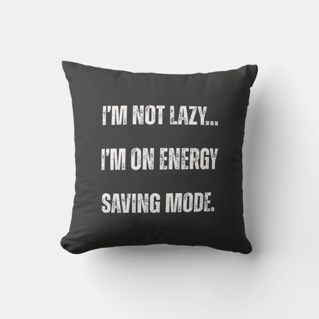 Almofada  I'm Not Lazy, I'm On Energy Saving Mode  (Frente)