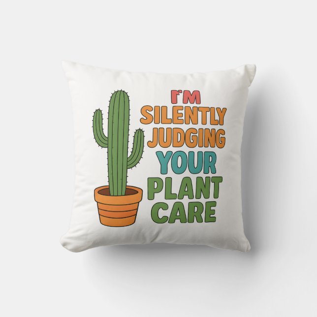 Almofada I'm Silently Judging Your Plant Care Plant Lover (Frente)