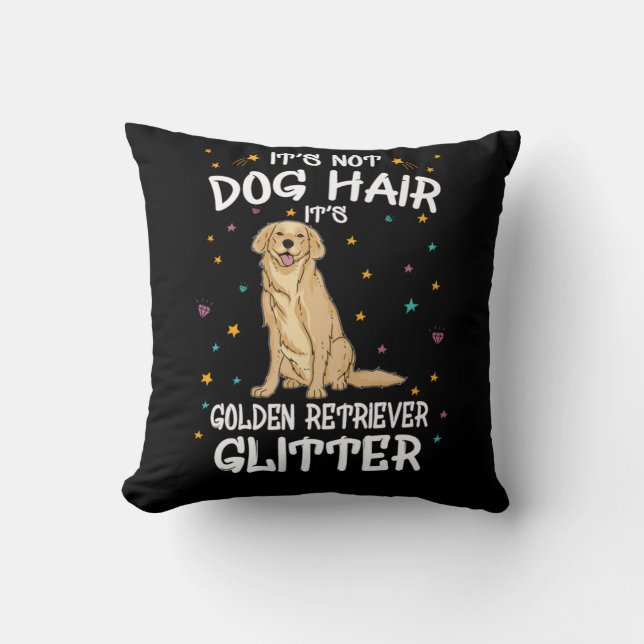 Almofada Its Not Dog Hair Its Golden Retriever Glitter (Frente)