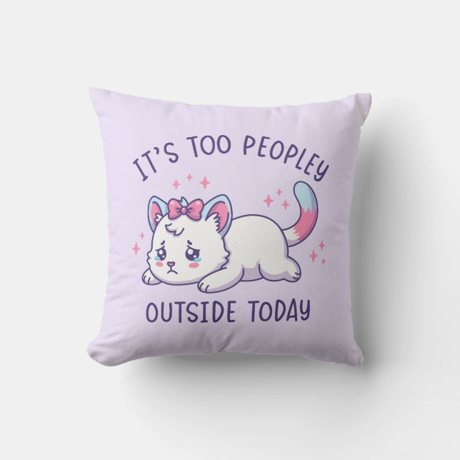 Almofada It's Too Peopley Outside Today - Kawaii Sad Cat (Frente)