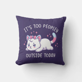 Almofada It's Too Peopley Outside Today - Kawaii Sad Cat