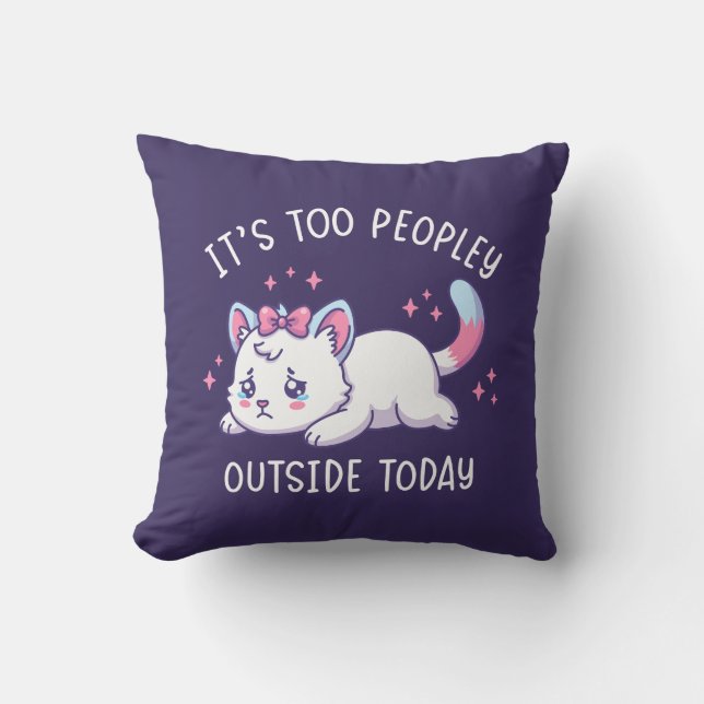 Almofada It's Too Peopley Outside Today - Kawaii Sad Cat (Frente)