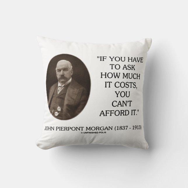 Almofada J.P. Morgan, se tem que perguntar quanto custa não (Frente)