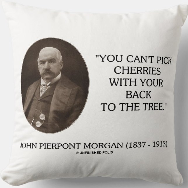 Almofada J.P. Morgan, você não pode pegar cerejas de volta  (Timeless life advice quote by financier John Pierpont Morgan on this throw pillow)
