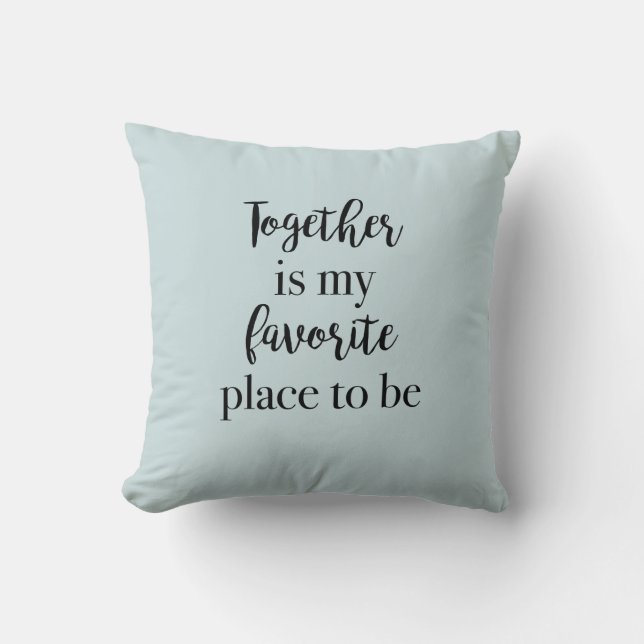 Almofada Juntos é o meu lugar favorito para ser Travesseiro (Frente)