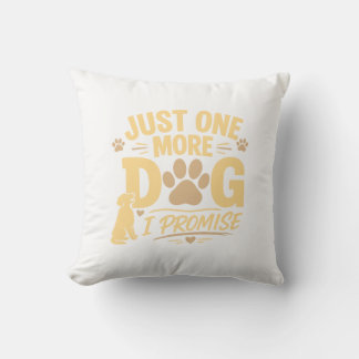 Almofada Just One More Dog I Promise Funny Dog Lover Gift