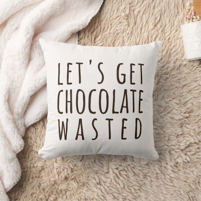 Almofada Let's Get Chocolate Wasted Chocoholic Natural (Cobertor)