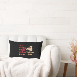 Almofada Lombar All I Need Is LOVE and my Yellow Lab Lumbar Pillow