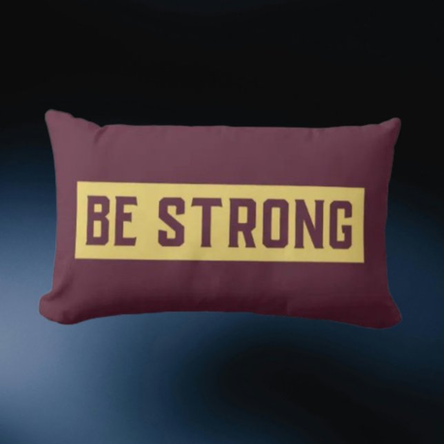 Almofada Lombar BE STRONG Throw Pillow (Criador carregado)