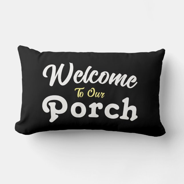 Almofada Lombar Bem-vindo ao nosso Porch / Always / Black / (Frente)