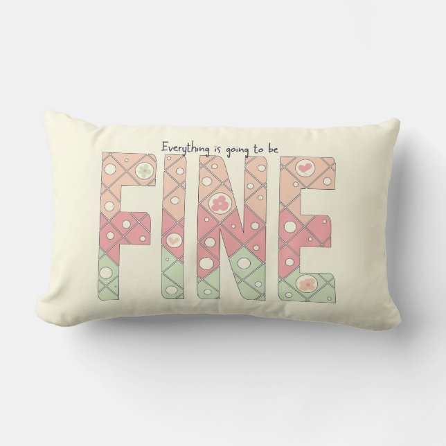 Almofada Lombar Everything’s Going to Be Fine Throw Pillow (Frente)