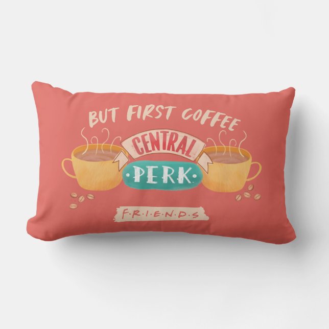 Almofada Lombar FRIENDS™ | But First Coffee - Central Perk (Frente)