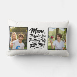 Almofada Lombar Funny Mom Thanks Putting Up With Me 2 Photo