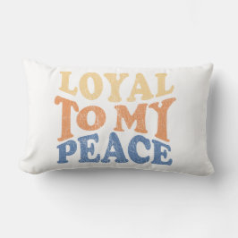 Almofada Lombar Loyal to My Peace Pillows