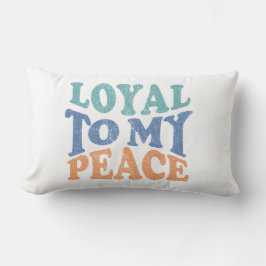 Almofada Lombar Loyal to My Peace Pillows